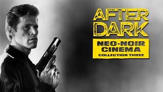 After Dark: Neo-Noir Cinema Collection 3 | NEW HD TRAILER