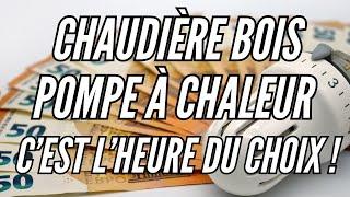 Pompe à chaleur / Chaudière bois, c'est l'heure du choix !