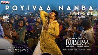 Poyivaa Nanba (Tamil) Lyrical | Kuberaa | Dhanush, Nagarjuna, Rashmika | Sekhar Kammula | DSP