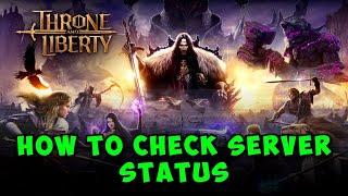 How to Check Throne and Liberty Server Status - Full Guide