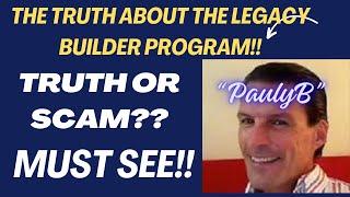 Legacy Builders Program Review - The TRUTH