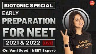 Early Preparation For NEET 2021 & 2022 | Dr. Vani Sood | Vedantu Biotonic