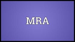 MRA Meaning