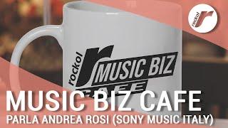 Music Biz Cafe, parla Andrea Rosi (Sony Music Italy)