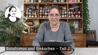 Botulismus & Einkochen, Teil 2: 121 °C? Schnellkochtopf? Pressure Canner? Weck? Was ist richtig?