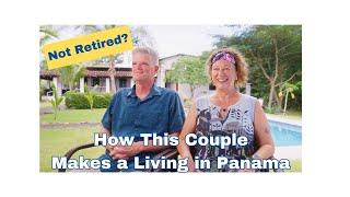 Not Retired?  How This Couple Makes a Living in Panama