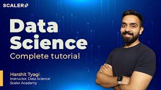 Data Science Complete Course for Beginners | Learn Data Science from Scratch | SCALER