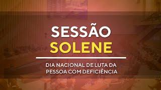 Sessão Solene - Dia nacional de luta da pessoa com deficiência - 19H00 - 30/09/2024