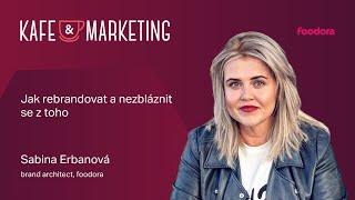 Kafe a marketing se Sabinou Erbanovou z foodora: Kdy je čas na rebranding?