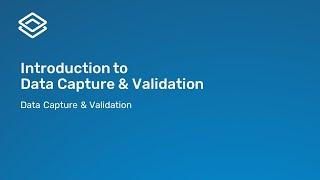 1.1.1 Introduction to Data Capture and Validation [Part 1 of 1]