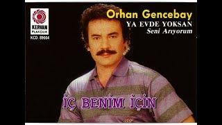 ORHAN GENCEBAY | İÇ BENİM İÇİN