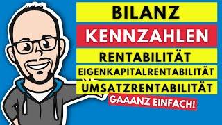 Bilanzkennzahlen - Rentabilität - Eigenkapitalrentabilität, Umsatzrentabilität usw. gaaanz einfach!