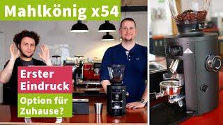 Mahlkönig x54 - Erster Eindruck zur neuen Home-Espressomühle