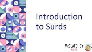 Video 1: Introduction to Surds