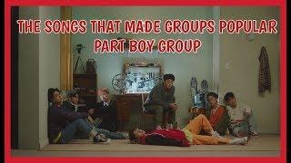 THE SONGS THAT MADE GROUPS POPULAR / FAMOUS( BOY GROUP )