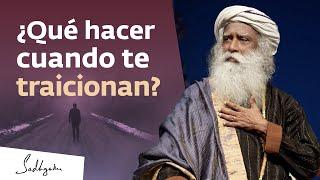 ¿Qué hacer cuando alguien traiciona tu confianza? | Sadhguru