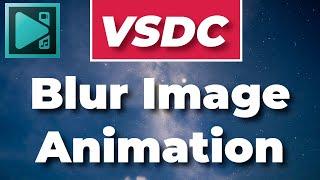 VSDC Tutorial: Blur Image Animation