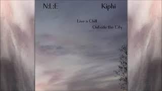 N:L:E & Kiphi - Live n Chill Outside The City [Full Album]