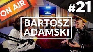 On Air #21 - Bartosz Adamski