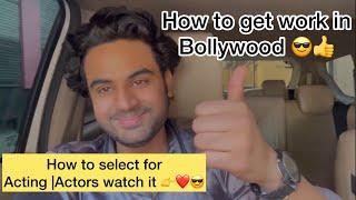 How to select in Auditions For Actors |Acting tips and Proper video |Advice to actors must watch #yt