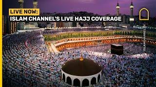 WATCH LIVE NOW: ISLAM CHANNEL'S LIVE HAJJ 2024 / 1445 COVERAGE