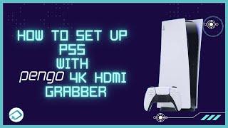 How to set up PS5 with Pengo 4K HDMI Grabber