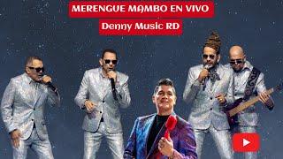 Merengue Mambo En Vivo Mix 3 - Denny Music RD (Calidad Audio Full)