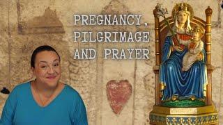 Pregnancy in the Past: Pregnancy, Pilgrimage and Prayer