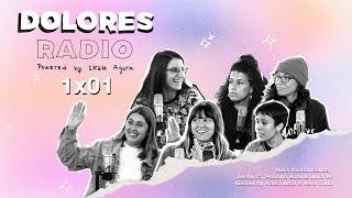 Nora Vasconcellos, Jechu C., Júlia W. y Roxana Botu - Bienvenides a DOLORES RADIO EP1x01