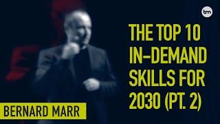 The Top 10 In-Demand Skills For 2030 (Part 2)