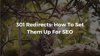 How to Implement 301 Redirects To Improve Your Site's SEO