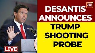 Donald Trump Shooting LIVE News: Florida Guv Ron DeSantis Announces Probe Into Assassination Attempt