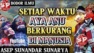 DI DIRI MANUSIA SETIAP WAKTU AYA ANU BERKURANG || ASEP SUNANDAR SUNARYA DAKWAH WAYANG GOLEK