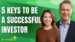 Full Show: 5 Keys To Be a Successful Investor