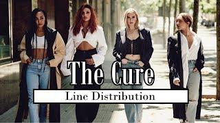 Little Mix - The Cure [Line Distribution]