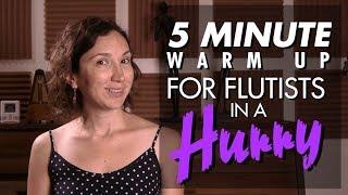 5 Minute Warm-Up For Flutists In a Hurry 