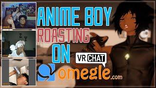 [VRCHAT] ANIME BOY ROASTING ON OMEGLE