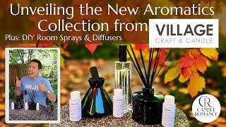 UNVEILING VILLAGE CRAFT & CANDLE'S NEW AROMATIC COLLECTION + DIY Room Sprays & Diffusers