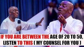 If you are between the age of 20 to 50, Listen to this (My counsel for you) | Bishop David Oyedepo
