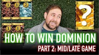 How To Win Dominion: Mid/Late Game (Part 2) | Strategy, Tips, Guide