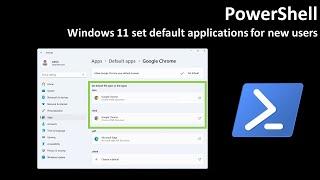 PowerShell: Windows 11 set default applications for new users