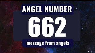 The Universe Is Speaking: Why Angel Number 662 Keeps Appearing in Your Life