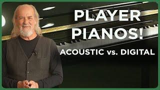 Choosing Between Acoustic and Digital Player Pianos: What You Need to Know