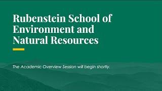 Rubenstein School of Environment and Natural Resources Academic Overview Session