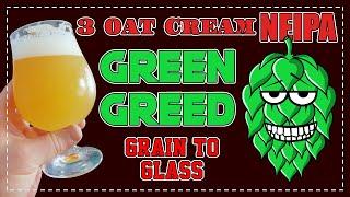 Green Greed - 3 Oat Cream NEIPA - 20g/L Dry Hop - Grain to Glass - Brewzilla Guten Grainfather