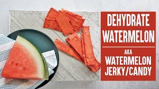 How to Dehydrate Watermelon // Watermelon Jerky