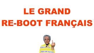 LE GRAND RE-BOOT FRANÇAIS !