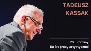 Koncert Jubileuszowy "Tadeusz Kassak: 70. urodziny i 50 lat pracy artystycznej"