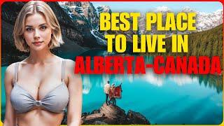 The 10 Best Places To Live In The Alberta - Canada