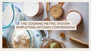 The Cooking Metric System: Simplifying Kitchen Conversions #cookingmethods